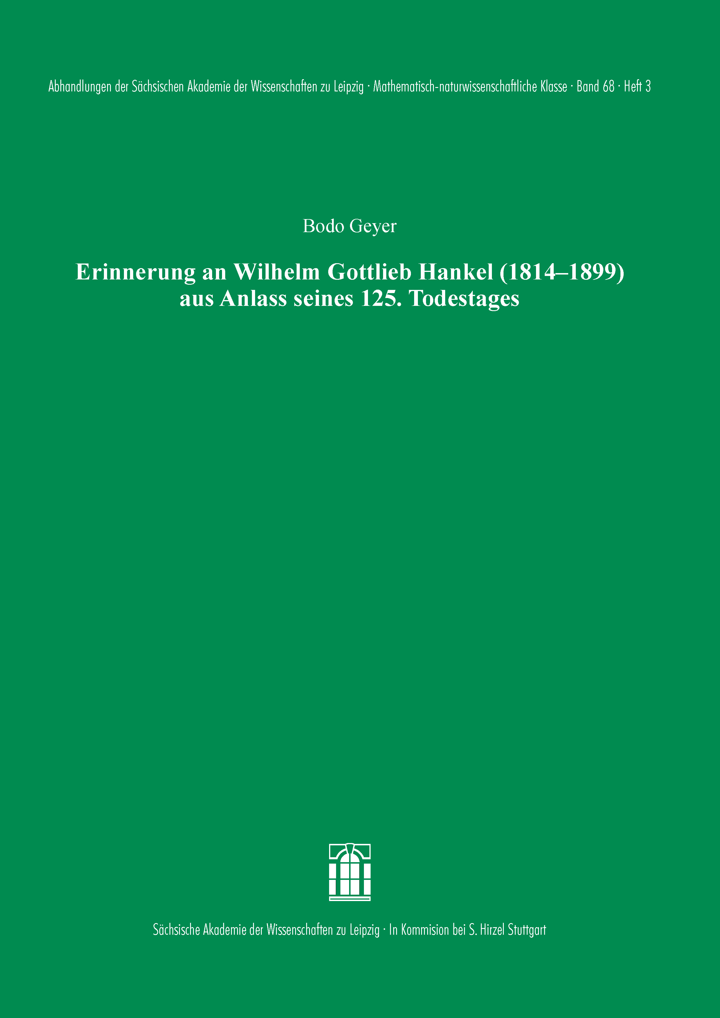 Erinnerungen an Wilhelm Gottlieb Hankel von Bodo Geyer, erschienen bei S. Hirzel